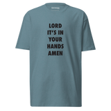 LORD IT’S IN YOUR HANDS AMEN TEE