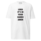 LORD IT’S IN YOUR HANDS AMEN TEE