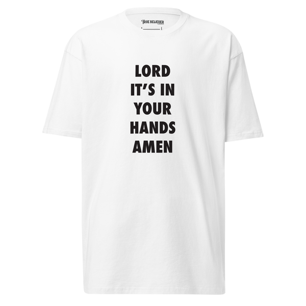 LORD IT’S IN YOUR HANDS AMEN TEE