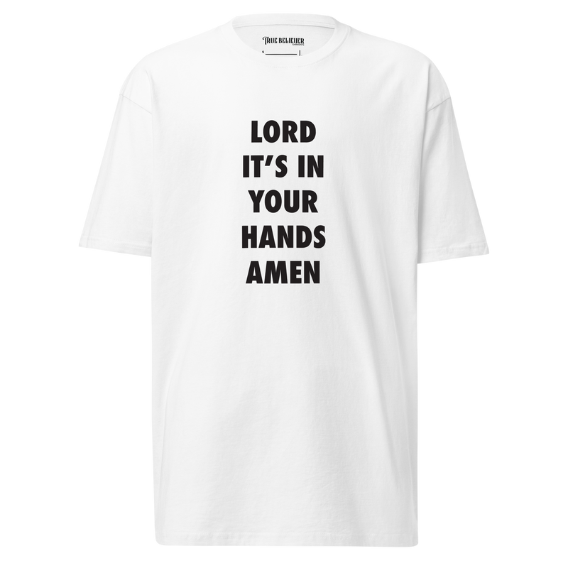 LORD IT’S IN YOUR HANDS AMEN TEE